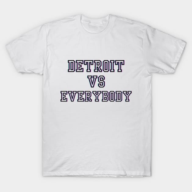 Detroit lions vs everybody T-Shirt by Alexander S.